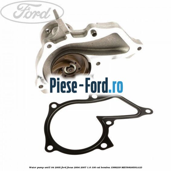 Water pump until 04/2005 Ford Focus 2004-2007 1.6 100 cai benzina #A1CEFD8203