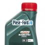 1 Ulei Ford 0W20 Castrol Magnatec Diesel 1L Ford Fiesta 2013-2017 1.25 82 cai benzina