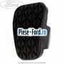 Acoperire pedala frana, ambreiaj Ford Fiesta 2013-2017 1.5 TDCi 95 cai diesel