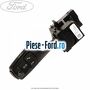 Bloc semnal, control voce Ford Galaxy 2007-2014 2.3 160 cai benzina