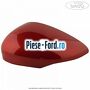 Capac oglinda stanga red candy Ford Fiesta 2013-2017 1.0 EcoBoost 100 cai benzina