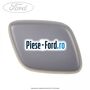 Capac spalator far dreapta Ford Focus 2011-2014 1.6 Ti 105 cai benzina