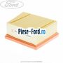Filtru de aer Ford Fiesta 2013-2017 1.25 82 cai benzina | Foto 5 #50A681FCA3