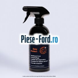 1 Solutie curatare bord 500 ML Ford Kuga 2013-2016 2.0 TDCi 4x4 140 cai #114A937678