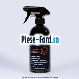 1 Solutie curatare bord 500 ML Ford S-Max 2015-2023 2.0 EcoBlue Bi-Turbo 240 cai #AB396E74AB