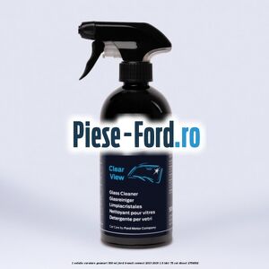 1 Solutie curatare geamuri 500 ML Ford Transit Connect 2013-2018 1.6 TDCi 75 cai #37B30028E3
