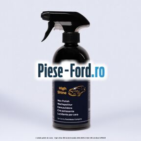 1 Solutie polish de ceara - High Shine 500 ML Ford Mondeo 2014-2018 2.0 TDCi 180 cai #9A3706EFCF