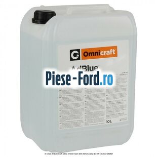 10 Solutie Ford OmniCraft ADBlue 10L Ford Transit 2019-2023 2.0 EcoBlue 4x4 170 cai #35A1BF8A3D