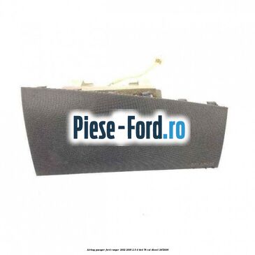 Airbag pasager Ford Ranger 2002-2006 2.5 D 4x4 78 cp
