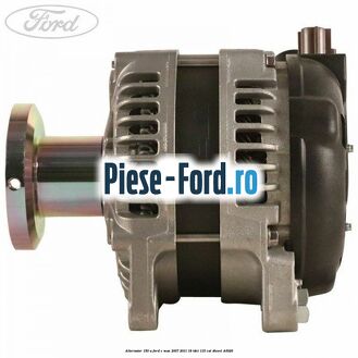 Alternator 150 A Ford C-Max 2007-2011 1.8 TDCi 115 cai #47621ADB67