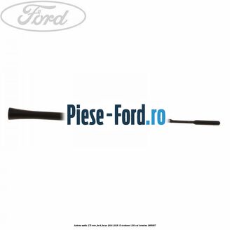 Antena audio 275 mm Ford Focus 2014-2018 1.5 EcoBoost 150 cai #FC8E7C65B4