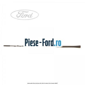Antena audio 405 mm Ford Focus 2011-2014 1.0 EcoBoost 125 cai #DCDBA770FB