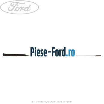 Antena audio, 550 mm cu surub filet Ford Fiesta 2008-2012 1.25 82 cai