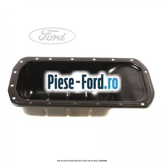 Baie de ulei Ford Fiesta 2013-2017 1.5 TDCi 100 cai #51F6733D82