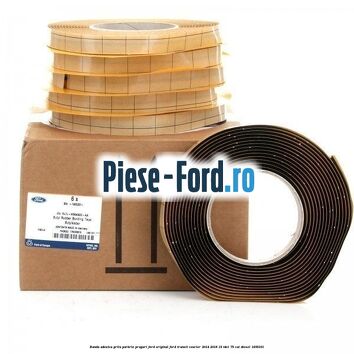 Banda adeziva grila parbriz, praguri Ford original Ford Transit Courier 2014-2018 1.5 TDCi 75 cai #C7AC71C9D8