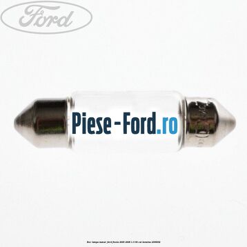 Bec lampa numar Ford Fiesta 2005-2008 1.3 60 cai
