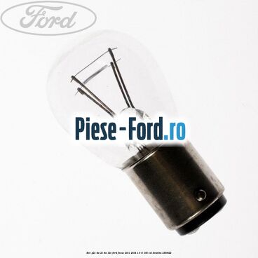 Bec P21/4W 21/4W 12V Ford Focus 2011-2014 1.6 Ti 105 cai #8551360271