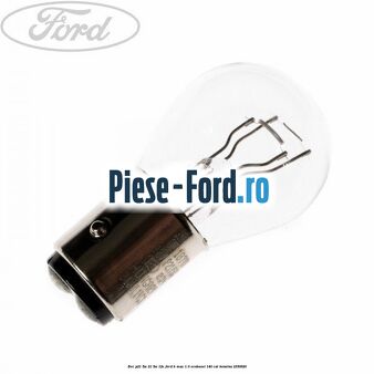 Bec P21/5W 21/5W 12V Ford B-Max 1.0 EcoBoost 140 cai #65934E577F