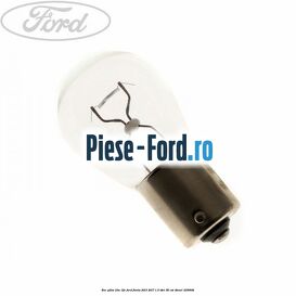 Bec P21W 21W 12V Ford Fiesta 2013-2017 1.5 TDCi 95 cai #CB73BA79A8