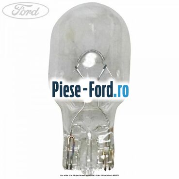 Bec W16W 16 W 12V Ford Transit 2014-2018 2.2 TDCi 155 cai #66B176DD4D