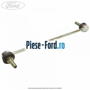 Bieleta antiruliu fata Ford Grand C-Max 2011-2015 1.0 EcoBoost 125 cai #07AA291CA4
