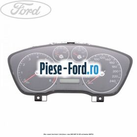 Bloc ceasuri bord nivel 1 Ford Focus C-Max 2003-2007 1.8 125 cai #DA2A6C674F