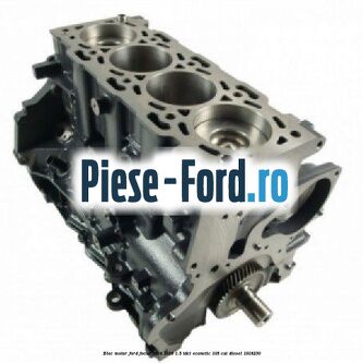 Bloc motor Ford Focus 2014-2018 1.5 TDCi ECOnetic 105 cai #FB6017D5BA