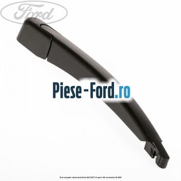Brat stergator luneta Ford Fiesta 2013-2017 1.0 Sport 140 cai #9EABA146A3