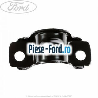Brida bucsa bara stabilizatoare punte spate Ford Grand C-Max 2011-2015 1.6 TDCi 115 cai #975DCCC3FA