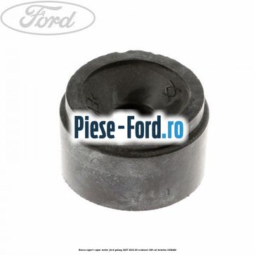 Bucsa suport capac motor Ford Galaxy 2007-2014 2.0 EcoBoost 199 cai #FCF5D39352