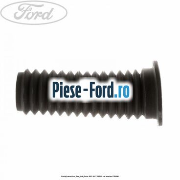 Burduf amortizor fata Ford Fiesta 2013-2017 1.25 82 cai #BECB93675D