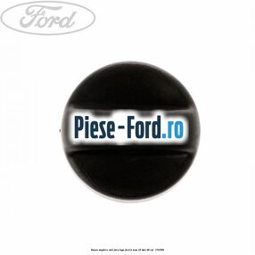 Buson umplere ulei fara logo Ford B-Max 1.5 TDCi 95 cai #A78B4E0CE1