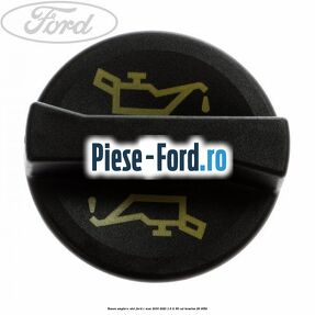 Buson umplere ulei Ford C-Max 2016-2020 1.6 Ti 85 cai #BF400C7CCF