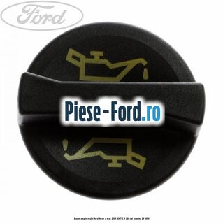 Buson umplere ulei Ford Focus C-Max 2003-2007 1.8 120 cai #0C6951F28E