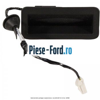 Buton deschidere portbagaj cu mufa Ford Focus C-Max 2003-2007 1.6 Ti 115 cai #20B541EDB3