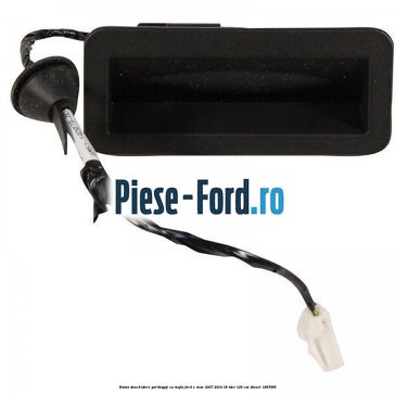 Buton deschidere portbagaj cu mufa Ford S-Max 2007-2014 1.8 TDCi 125 cai #D21F3A8C60