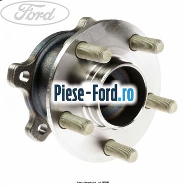 Butuc roata spate Ford Galaxy 2007-2014 2.2 TDCi 175 cai #ED3CBC8EC9