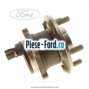 Butuc roata spate Ford Focus 2014-2018 1.5 EcoBoost 182 cai #B588720F9A