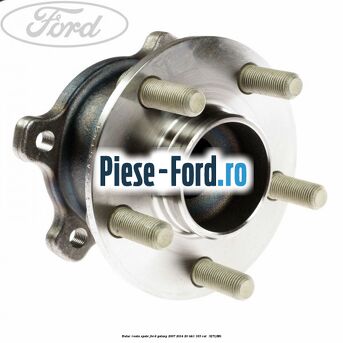 Butuc roata spate Ford Galaxy 2007-2014 2.0 TDCi 163 cai #BA805703FD