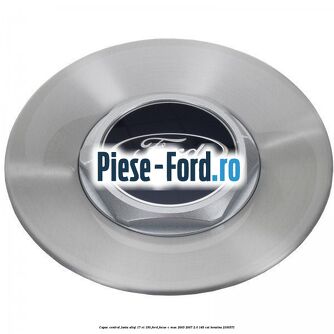 Capac central janta aliaj 17 ST 150 Ford Focus C-Max 2003-2007 2.0 145 cai #AFA64AB8E5
