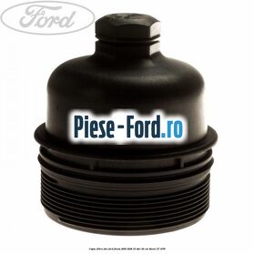 Capac filtru ulei Ford Fiesta 2005-2008 1.6 TDCi 90 cai #A17EB49E12
