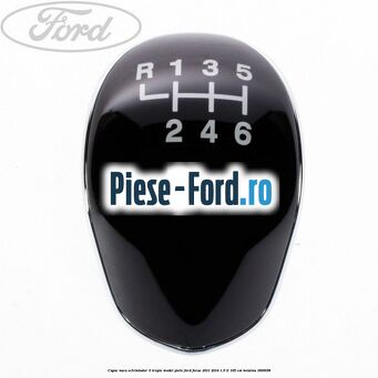 Capac nuca schimbator 6 trepte model piele Ford Focus 2011-2014 1.6 Ti 105 cai #2870E756B9