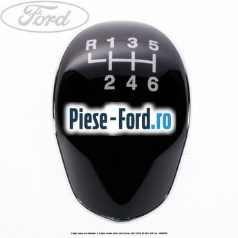 Capac nuca schimbator 6 trepte model piele Ford Focus 2011-2014 2.0 TDCi 136 cai #624BF1E785 Capac nuca schimbator 6 trepte model piele Ford Focus 2011-2014 2.0 TDCi 136 cai #624BF1E785