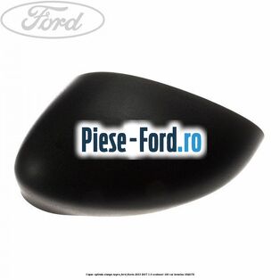 Capac oglinda stanga negru Ford Fiesta 2013-2017 1.0 EcoBoost 100 cai
