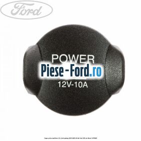 Capac priza auxiliara 12 V Ford Galaxy 2015-2023 2.0 TDCi 4x4 150 cai #E787AC129E