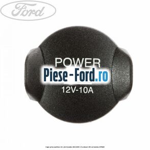 Capac priza auxiliara 12 V Ford Mondeo 2014-2018 1.5 EcoBoost 160 cai #FC11A6BA94