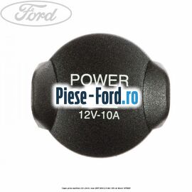 Capac priza auxiliara 12 V Ford S-Max 2007-2014 2.0 TDCi 130 cai #9E008B2C0E