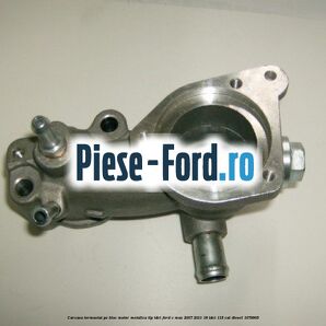 Carcasa termostat pe bloc motor, metalica tip TDCI Ford C-Max 2007-2011 1.8 TDCi 115 cai #C7614AB18A