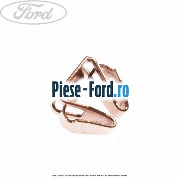 Clema elastica consola centrala metalica Ford Mondeo 2008-2014 2.5 220 cai #62B5605C14