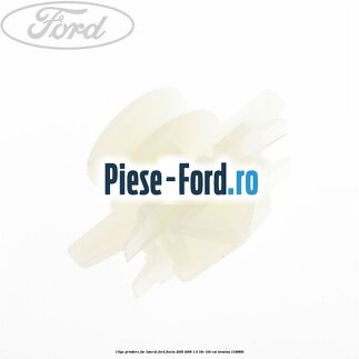 Clips prindere far lateral Ford Fiesta 2005-2008 1.6 16V 100 cai #F2984B7C27